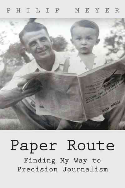 Paper Route By Philip Meyer 9781462083114 (Hardback)