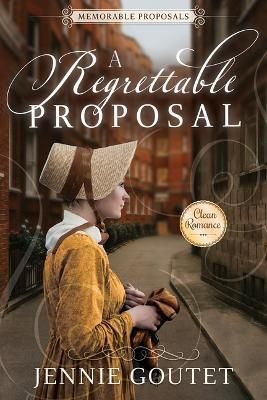 A Regrettable Proposal By Jennie Goutet 9781462141579 (Paperback)
