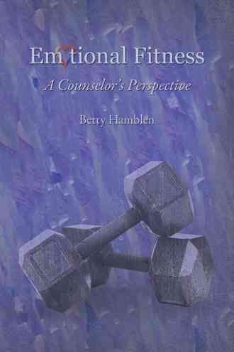 Emotional Fitness By Betty Hamblen 9781462403646 (Paperback)