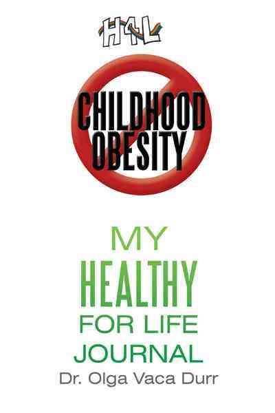 My Healthy for Life Journal By Dr Olga Vaca, Dr Durr 9781462404810