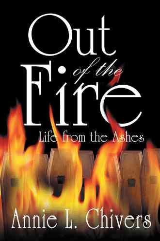Out of the Fire By Annie L Chivers 9781462405008 (Paperback)