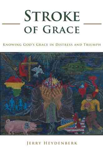 Stroke of Grace By Jerry Heydenberk 9781462407958 (Paperback)