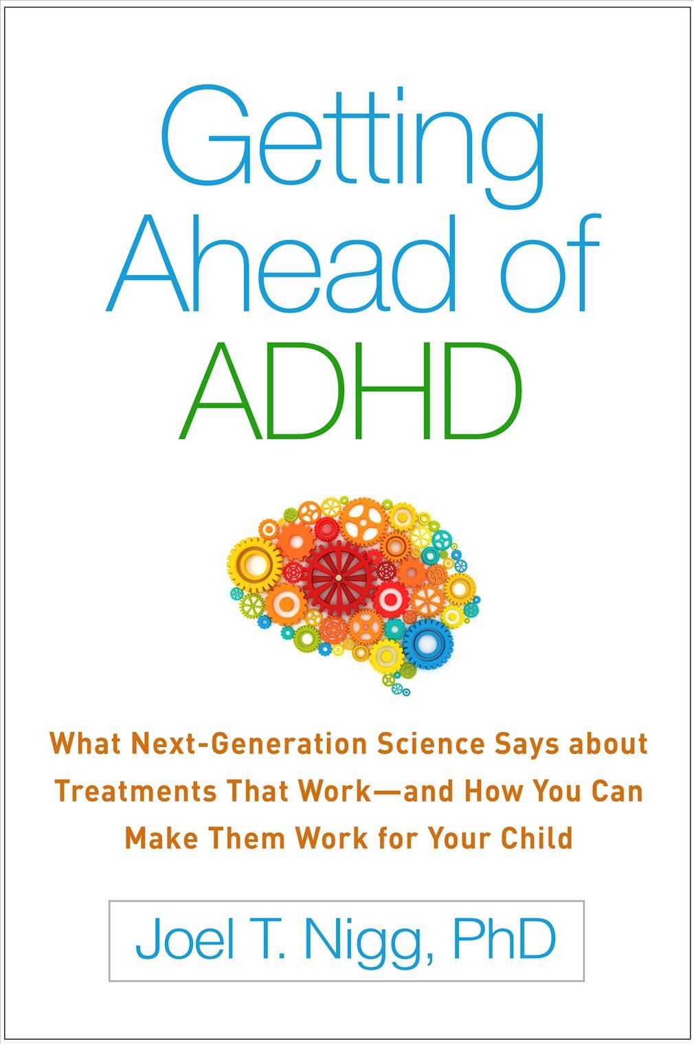 Getting Ahead of ADHD By Joel T. Nigg 9781462524938 (Paperback)