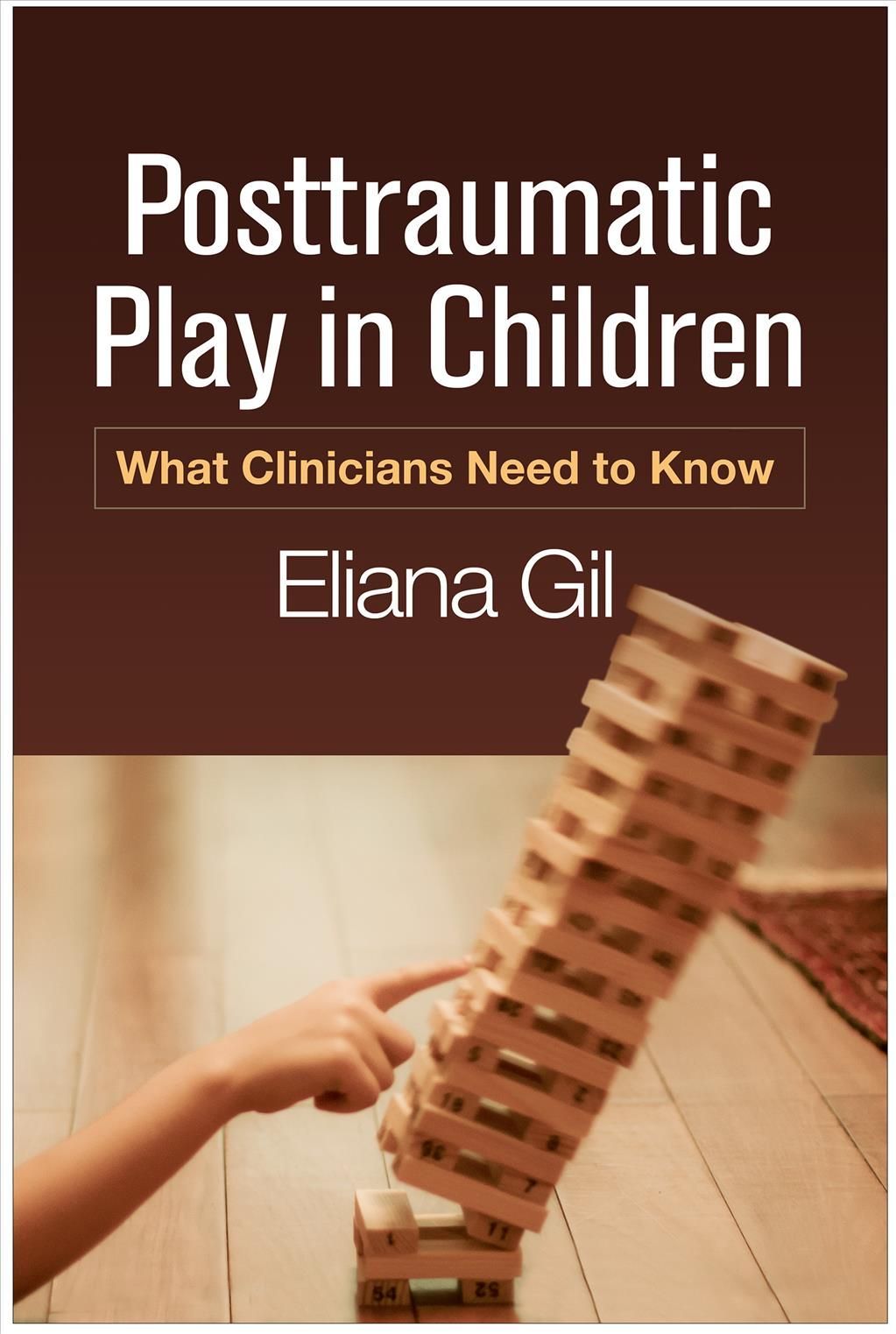 Posttraumatic Play in Children By Eliana Gil 9781462528837 (Hardback)