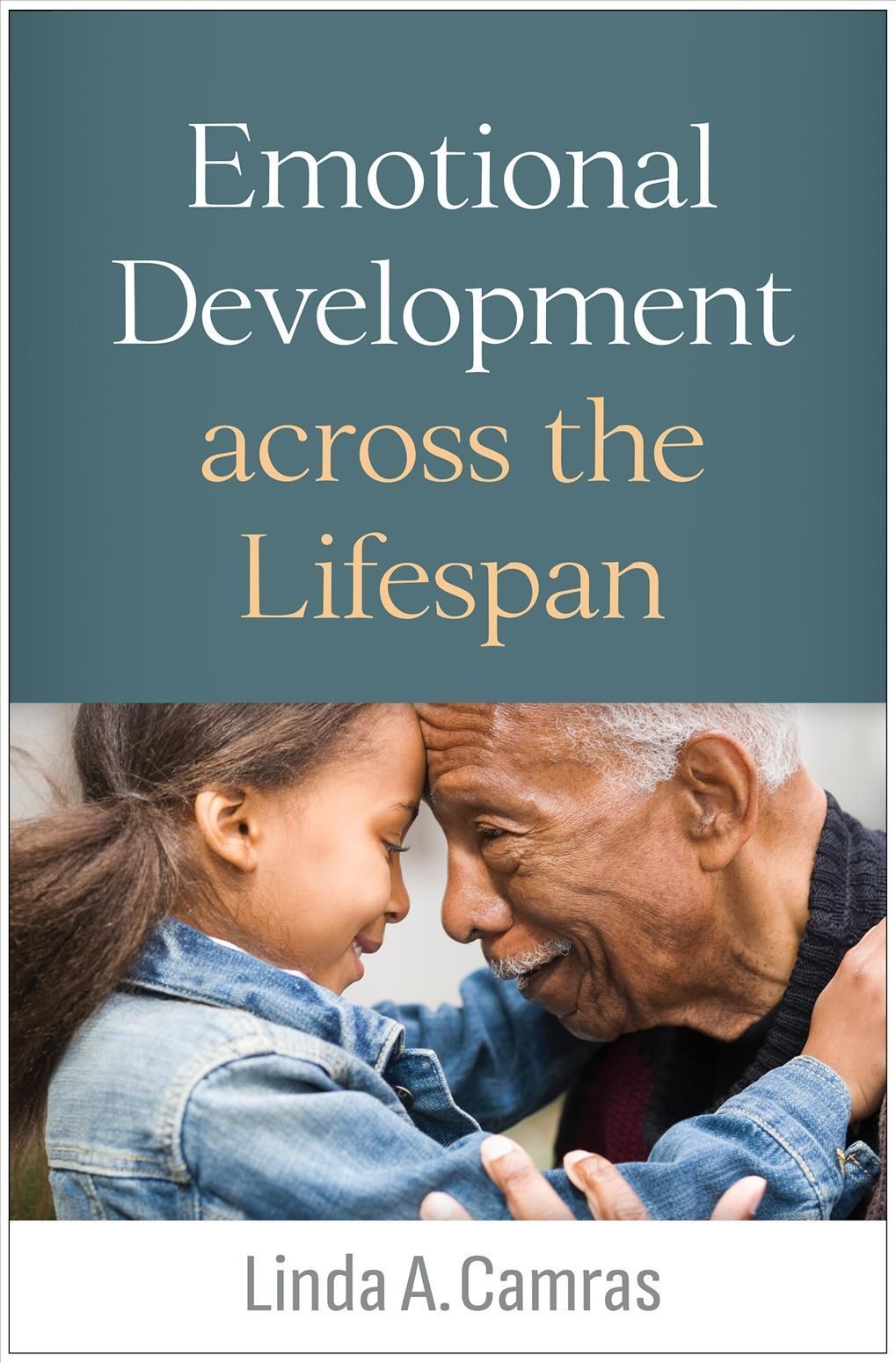 Emotional Development Across the Lifespan By Linda A. Camras