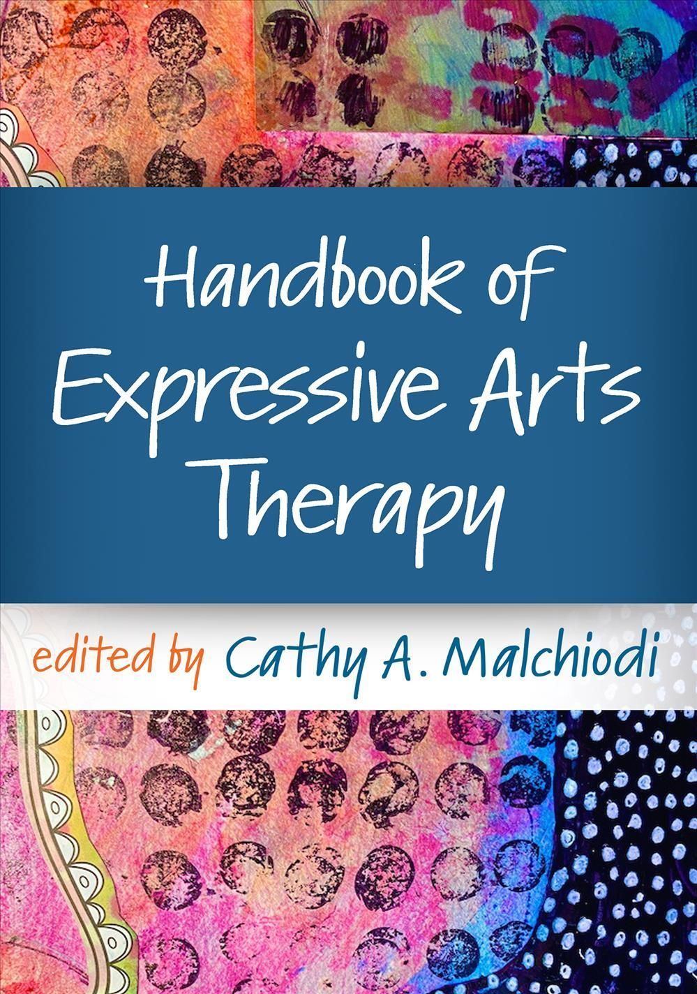 Handbook of Expressive Arts Therapy By Cathy A. Malchiodi (editor)