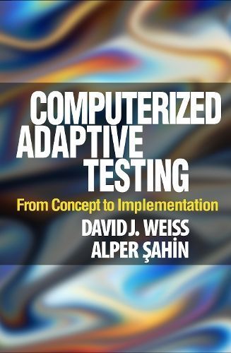 Computerized Adaptive Testing By David J. Weiss, Alper Sahin