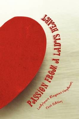 Passion From a Ladys Heart By Ladyheart Magaret Henderson (Paperback)