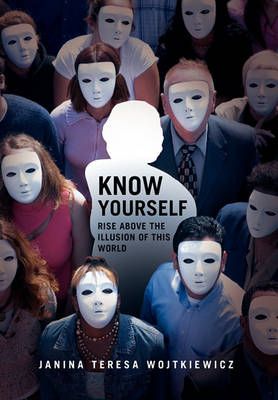 Know Yourself By Janina Teresa Wojtkiewicz 9781462857524 (Hardback)