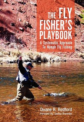 The Fly Fisher's Playbook By Duane R Redford 9781462858088 (Hardback)