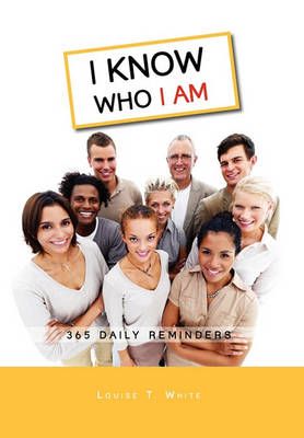 I Know Who I Am By Louise T White 9781462859184 (Paperback)