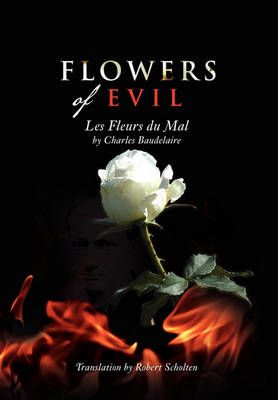 Flowers of Evil By Baudelaire/R Scholten 9781462859665 (Hardback)