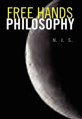 Free Hands Philosophy By N J S 9781462860722 (Hardback)