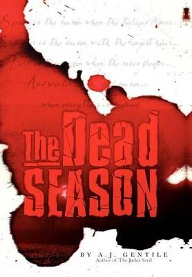 The Dead Season By A J Gentile 9781462860869 (Hardback)