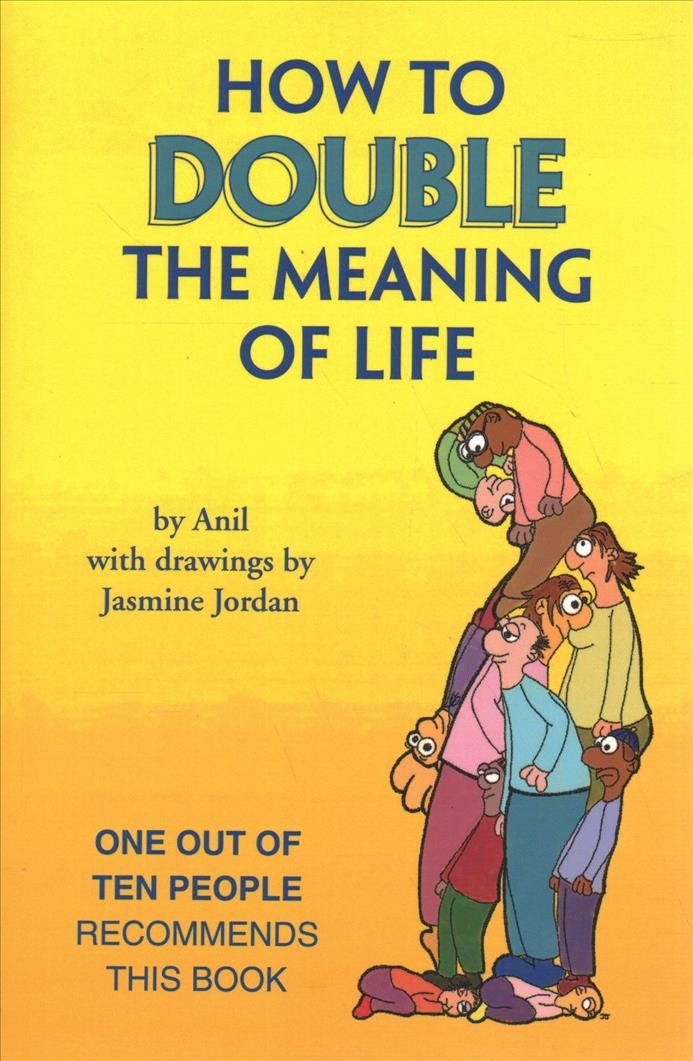 How to Double the Meaning of Life By Anil 9781462871209 (Paperback)