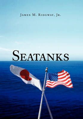 Seatanks By James M, Jr Ridgway 9781462871612 (Hardback)