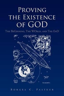 Proving the Existence of God By Borges C Pasteur 9781462871803