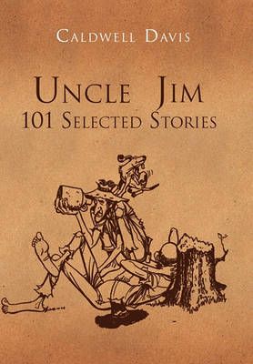 Uncle Jim By Caldwell Davis 9781462872213 (Paperback)