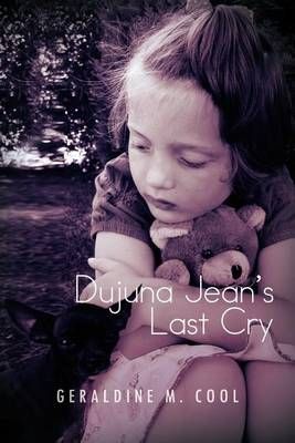 Dujuna Jean's Last Cry By Geraldine M Cool 9781462879052 (Paperback)