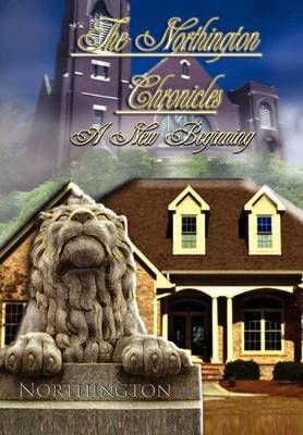 The Northington Chronicles: A New Beginning By Watts, L. J. (Hardback)