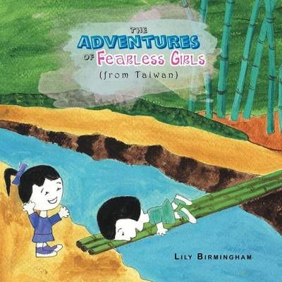 The Adventures of Fearless Girls (from Taiwan) By Lily Birmingham