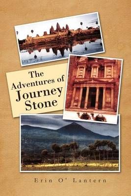The Adventures of Journey Stone By Erin O Lantern 9781462889358