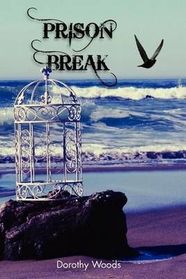Prison Break By Dorothy Woods 9781462889594 (Paperback)
