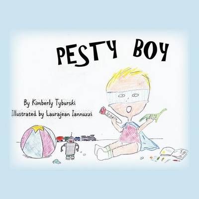 Pesty Boy By Kimberly Tyburski 9781462893027 (Paperback)
