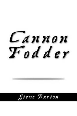 Cannon Fodder By Steve Burton 9781462898671 (Paperback)