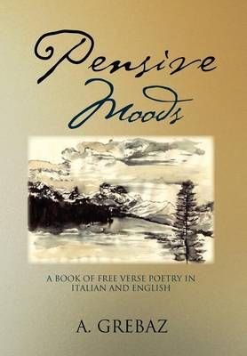 Pensive Moods By A Grebaz 9781462899272 (Hardback)