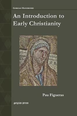 An Introduction to Early Christianity By Figueras, Pau 9781463202385