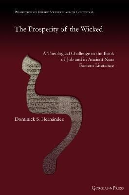 The Prosperity of the Wicked By Dominick S. Hernández 9781463244248