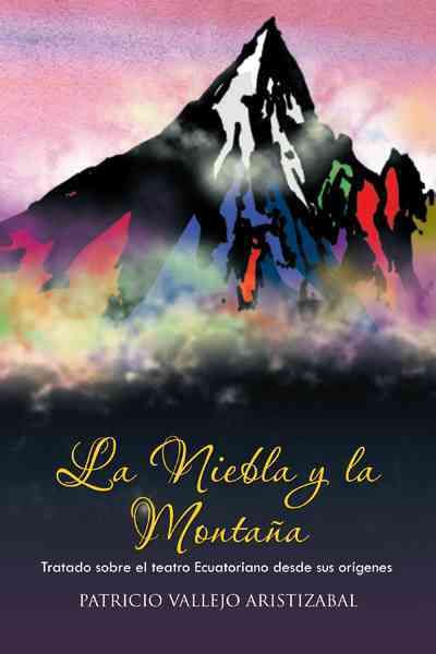 La Niebla y La Montana By Patricio Vallejo Aristizabal 9781463304225