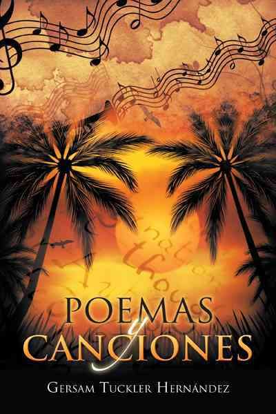 Poemas y Canciones By Gersam Tuckler Hern Ndez 9781463314620