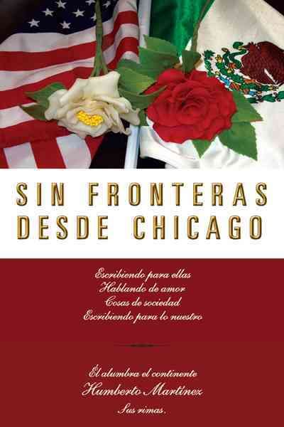 Sin Fronteras Desde Chicago By Humberto Mart Nez 9781463318697