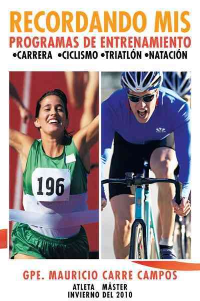 Recordando MIS Programas de Entrenamiento By Gpe Mauricio Carre Campos