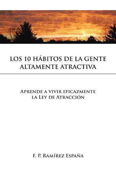 Los 10 Habitos de La Gente Altamente Atractiva By F P Ram Espa a