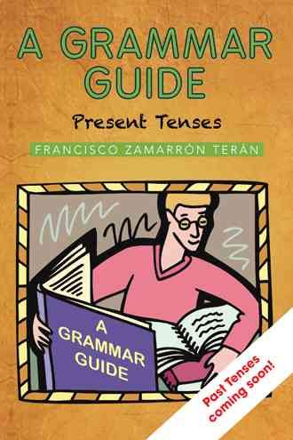 A Grammar Guide: Present Tenses and Dictionary 9781463333935