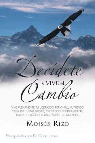 Decidete y Vive El Cambio By Moises Rizo 9781463339784 (Paperback)