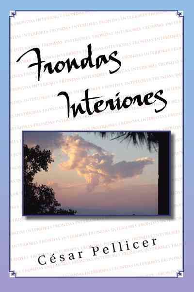 Frondas Interiores By Pellicer, C. Sar 9781463340278 (Paperback)