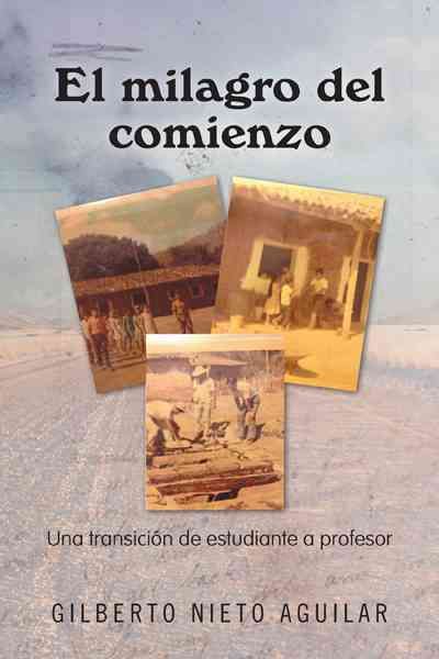 El Milagro del Comienzo: Una Transici N de Estudiante a Profesor