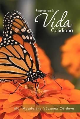 Poemas de La Vida Cotidiana By Vazquez, Ma Magdalena 9781463343422