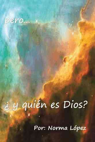 Pero... y Quien Es Dios? By Norma Lopez 9781463354640 (Paperback)