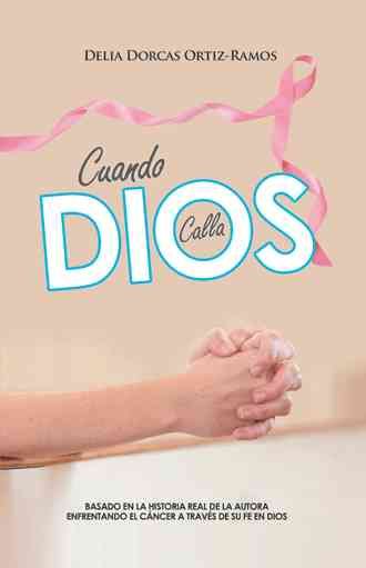 Cuando Dios Calla By Ortiz, Delia D. 9781463357030 (Paperback)