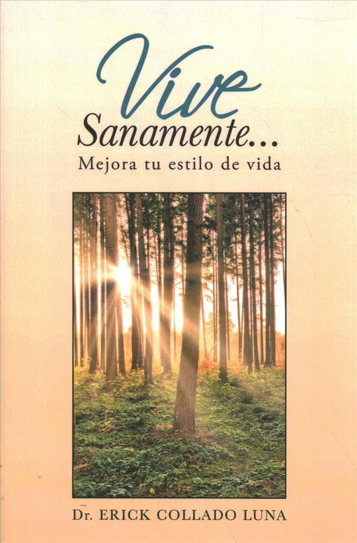Vive Sanamente... By Dr Erick, Dr Collado Luna 9781463357733