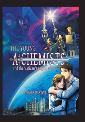 The Young Alchemists and the Vatican's Legion of Evil. By Norma Pastor