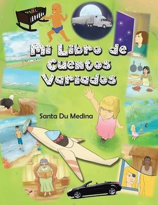 Mi Libro de Cuentos Variados By Santa Du Medina 9781463364786