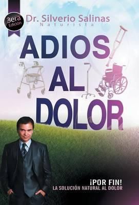 Adios Al Dolor By Dr Silverio Salinas 9781463366926 (Hardback)