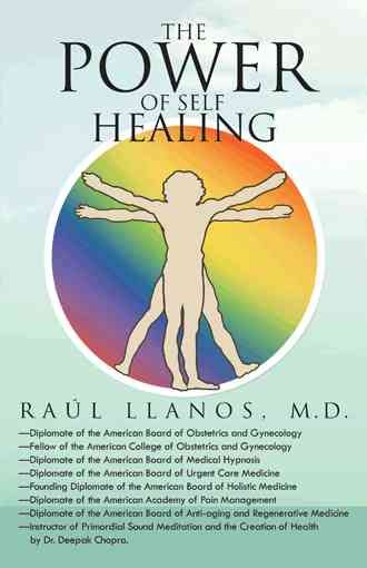 The Power of Self Healing By Raul Llanos M D 9781463367640 (Hardback)