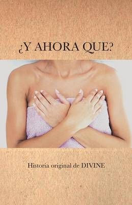 Y Ahora Que? By Divine 9781463368883 (Paperback)